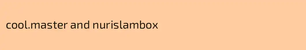cool.master and nurislambox